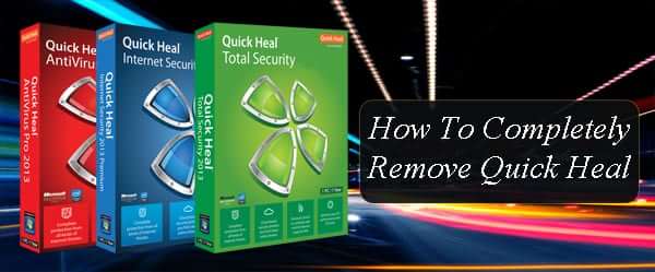 How to Completely Remove Quick Heal Antivirus from your PC