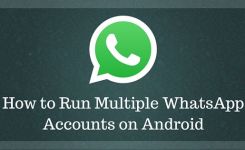 How to Run Multiple Whatsapp Accounts on Android